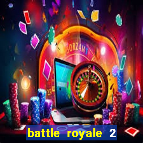 battle royale 2 filme completo dublado